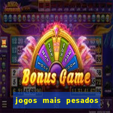 jogos mais pesados android 2024